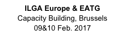 ILGA Europe & EATG
Capacity Building, Brussels
09&10 Feb. 2017