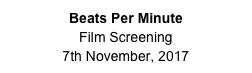 Beats Per Minute 
Film Screening
7th November, 2017