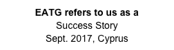 EATG refers to us as a
Success Story
Sept. 2017, Cyprus